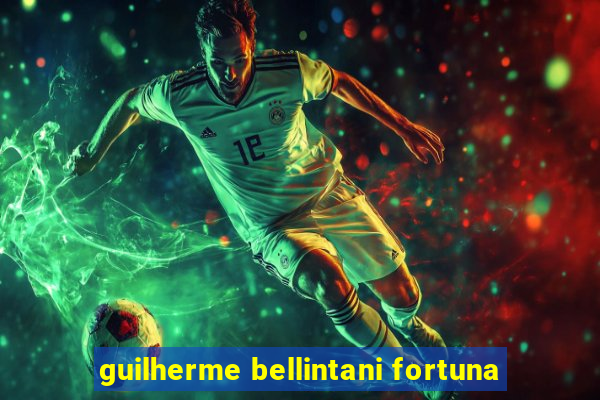 guilherme bellintani fortuna